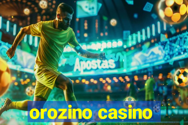 orozino casino